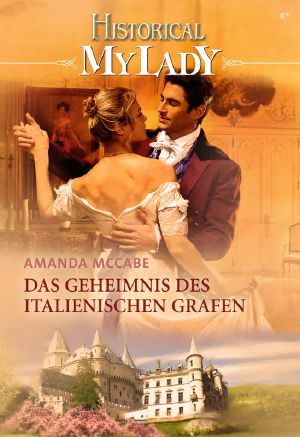 [Historical - MyLady 538] • Das Geheimnis des italienische Grafen